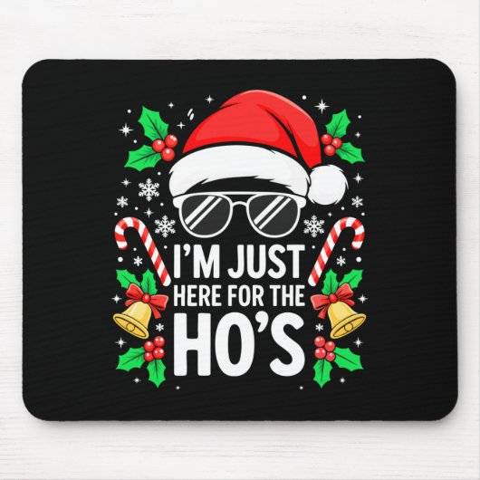 I'm Just Here For The Ho's Shirt Men Women Santa C Mousepad (Vorne)