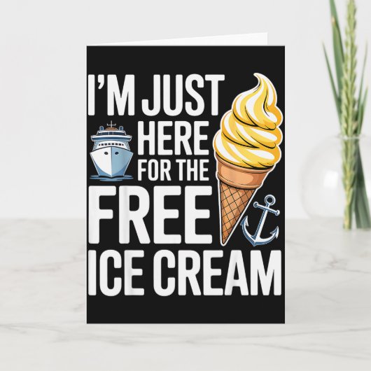 I'm Just Here For The Ice Cream Funny Cruise 2025 Karte (Vorderseite)