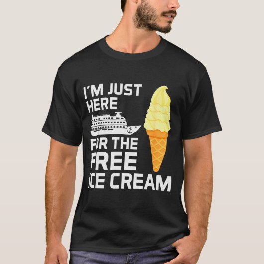 I'm Just Here For The Ice Cream Funny Cruise 2025 T-Shirt (Vorderseite)