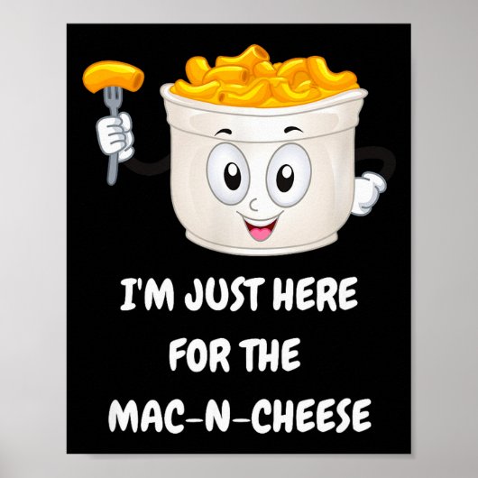 I'm Just Here For The Mac-n-cheese Funny Kids Shir Poster (Vorne)