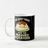 I'm Just Here For The Mashed Tatoes, Funny Thanksg Kaffeetasse (Links)