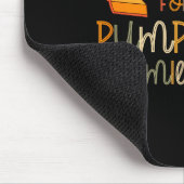 I'm Just Here For The Pumpkin E And Family Drama  Mousepad (Ecke)