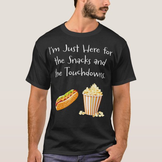 Im Just Here For The Snacks And The Touchdowns - F T-Shirt (Vorderseite)