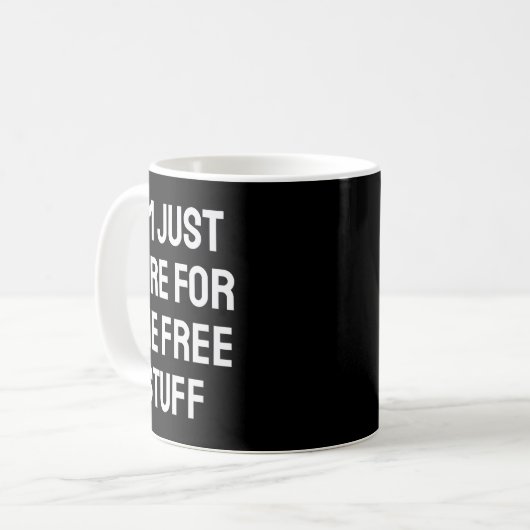 I'm Just Here For The Stuff - Funny Saying  Kaffeetasse (Vorderseite Links)