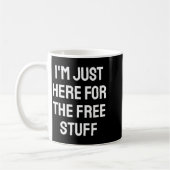 I'm Just Here For The Stuff - Funny Saying Kaffeetasse (Links)