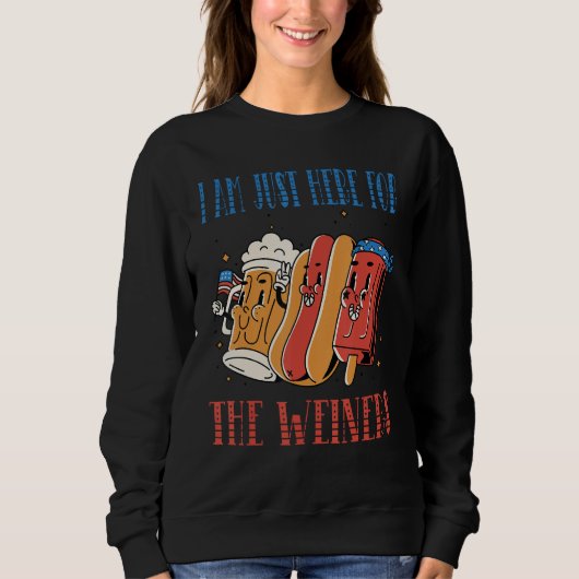 I'm Just Here For The Wieners, Funny 4th of July_1 Sweatshirt (Vorderseite)
