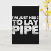 I'm Just Here To Lay Pe Plumbing Funny Plumber Karte (Gelbe Blume)