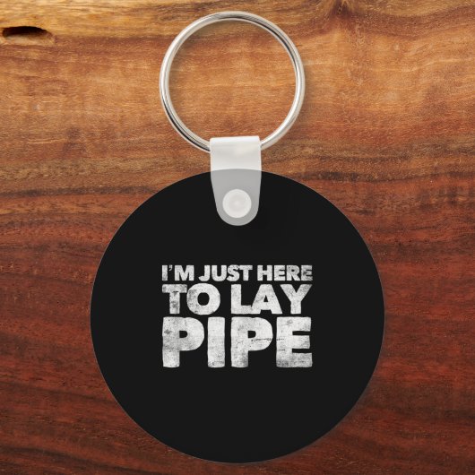 I'm Just Here To Lay Pe Plumbing Funny Plumber  Schlüsselanhänger (Vorderseite)
