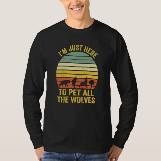 I'm Just Here To Pet All The Wolves Mom T-Shirt (Vorderseite)
