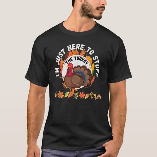 I'm Just Here To Stuff The Turkey Retro Thanksgivi T-Shirt (Vorderseite)