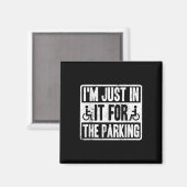Im Just In It For The Parking Funny Wheelchair Dis Magnet (Vorderseite/Rückseite)