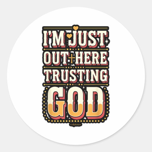 I'm Just Out Here Trusting God Quote Runder Aufkleber (Vorderseite)