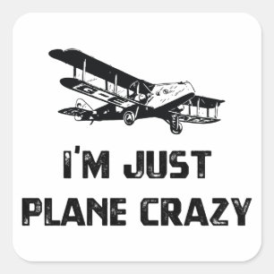 I'm Just Plane Crazy Quadratischer Aufkleber
