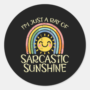 Im Just Ray Sarcastic Sunshine Funny Sprichwort Gr Runder Aufkleber