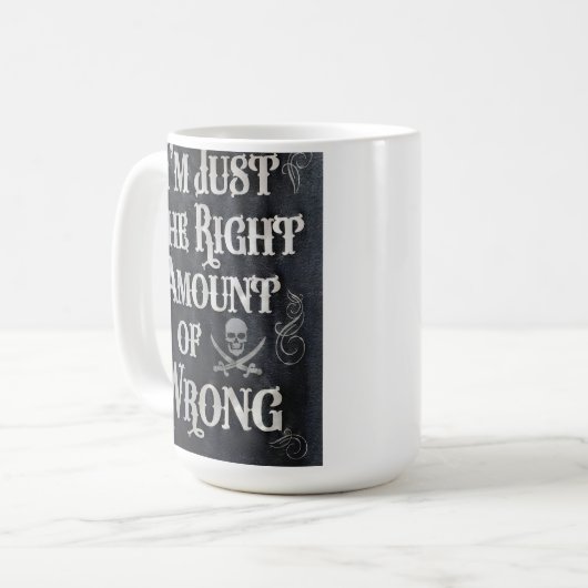 I'm Just The Right Amount of Wrong Kaffeetasse (Vorderseite Links)