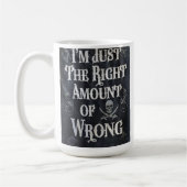 I'm Just The Right Amount of Wrong Kaffeetasse (Links)