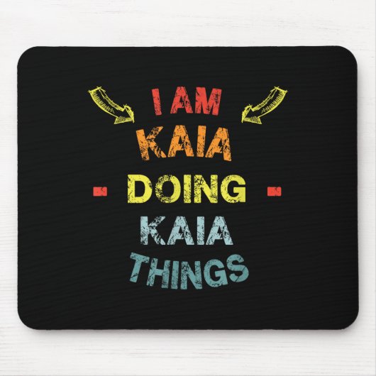 I'm Kaia Doing Kaia Things Cool Funny Christmas Gi Mousepad (Vorne)