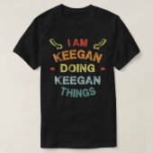 I'm Keegan Doing Keegan Things Cool Funny Christma T-Shirt (Design vorne)