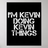 I'm Kevin Doing Kevin Things Shirt Funny Christmas Poster (Vorne)