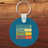 I'm Kiefer Doing Kiefer Things Funny D Quote Schlüsselanhänger (Vorderseite)