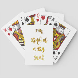I'm Kind of a Big Deal in Gold Glitter Spielkarten