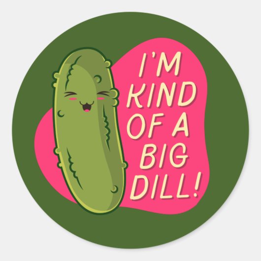 I'm Kind Of A Big Dill - Funny Food Pun Runder Aufkleber (Vorderseite)