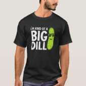 I'm Kind of a Big Dill Funny Pickles Premium T-Shirt (Vorderseite)