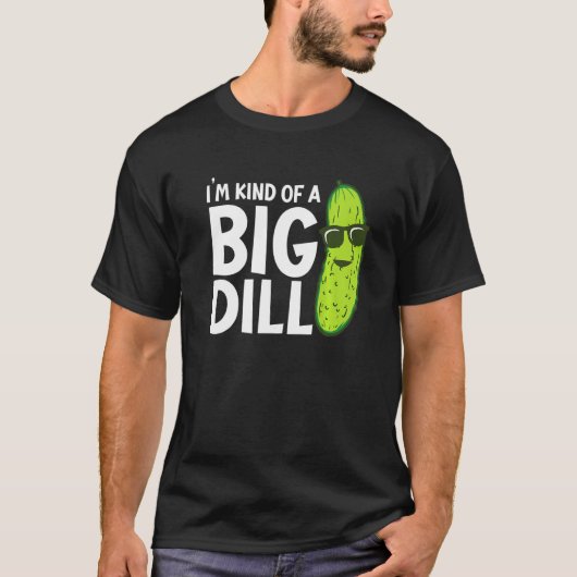 I'm Kind of a Big Dill Funny Pickles Premium T-Shirt (Vorderseite)