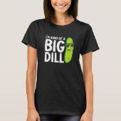 I'm Kind of a Big Dill Funny Pickles Premium T-Shirt (Vorderseite)