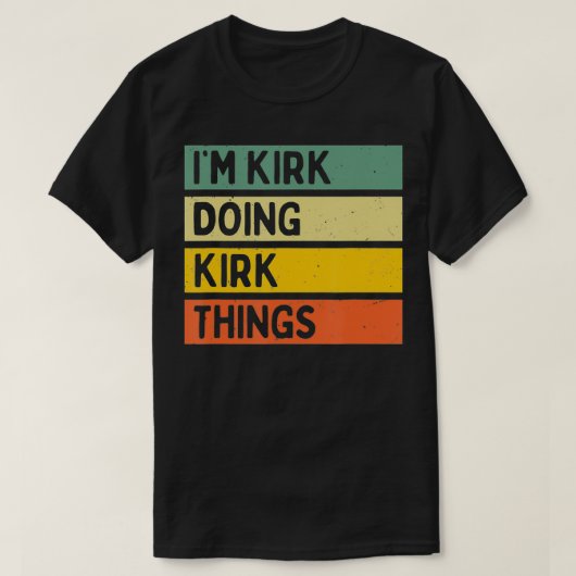Im Kirk Doing Kirk Things Funny Personalized Zitat T-Shirt (Design vorne)