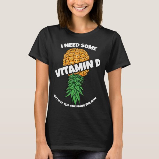 Im Kopf Ananas brauche ich etwas Vitamin D Swinge T-Shirt (Vorderseite)