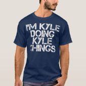 IM KYLE DOING KYLE THINGS Funny Christmas Gift T-Shirt (Vorderseite)