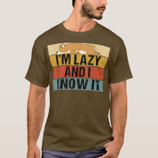 Im Lazy und ich weiß es Funny Retro Lazy Corgi T-Shirt