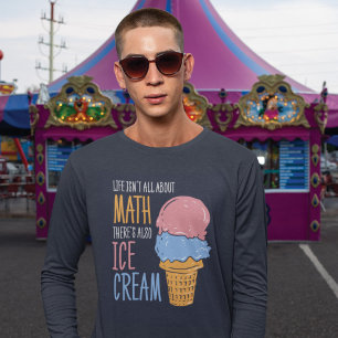 Im Leben geht es nicht nur um Mathe, sondern auch T-Shirt