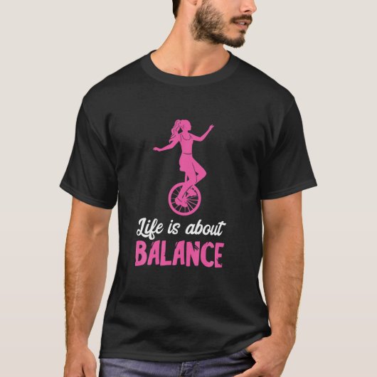 Im Leben geht es um Balance Einrad Einrad Uni T-Shirt (Vorderseite)