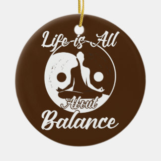 Im Leben geht es um Balance Meditation Yoga Keramik Ornament