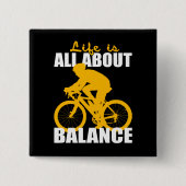 Im Leben geht es um das Motivierend Balancefahren Button (Vorderseite)