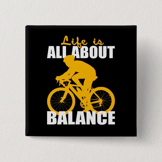 Im Leben geht es um das Motivierend Balancefahren Button (Vorderseite)