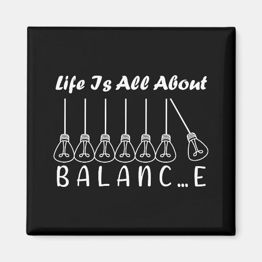 Im Leben geht es um die Balance motivierend Inspir Magnet (Vorne)