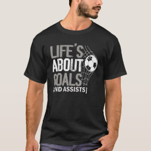 Im Leben geht es um Ziele und Hilfe für Futbol Fuß T-Shirt