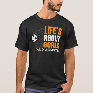 Im Leben geht es um Ziele und Hilfe für Futbol Fuß T-Shirt