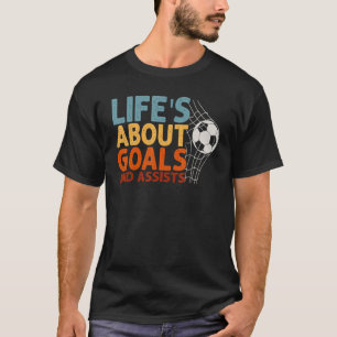 Im Leben geht es um Ziele und Hilfe für Futbol Fuß T-Shirt