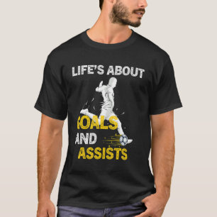 Im Leben geht es um Ziele und hilft Fußballspieler T-Shirt