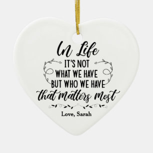 Im Leben ist es nicht das, was wir haben, sondern Keramik Ornament