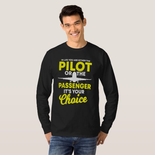 Im Leben sind Sie entweder Pilot oder Passagier T-Shirt (Vorne ganz)