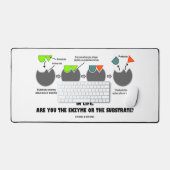 Im Leben sind Sie Enzym oder Substrat? Angesaugt Schreibtischunterlage (Tastatur & Maus)