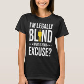 I'm Legally Blind T-Shirt (Vorderseite)