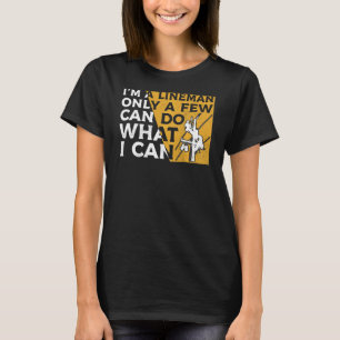 Im Lineman kann nur ein paar das tun, was ich line T-Shirt