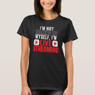 Im Livestreaming Online Streaming Channel S T-Shirt