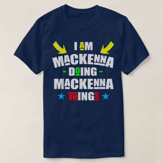 Im Mackenna Doing Mackenna Things Cool Funny Chris T-Shirt (Design vorne)